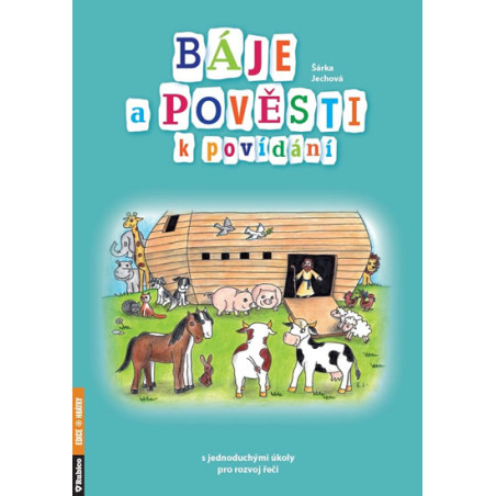 Báje a pověsti k povídání s jednoduchými úkoly pro rozvoj řeči