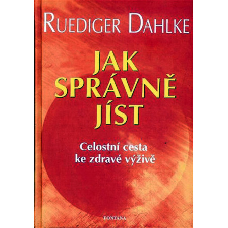Jak správně jíst - Celostní cesta ke zdr