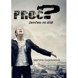 Proč? Zemřelo mi dítě