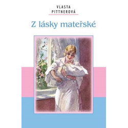Z lásky mateřské