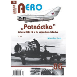 AERO 86 "Patnáctka" Letoun MiG-15 v čs. vojenském letectvu 2. díl