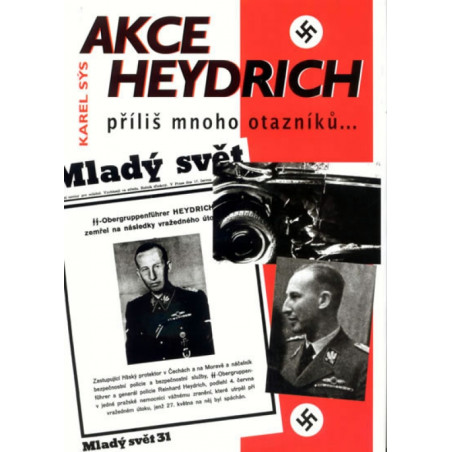 Akce Heydrich - příliš mnoho otazníků...