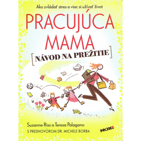 Pracujúca mama - Návod na prežitie