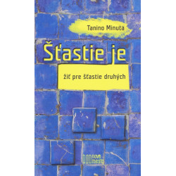 Šťastie je žiť pre šťastie druhých