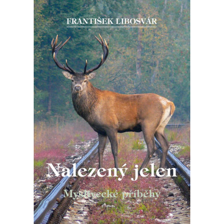 Nalezený jelen - Myslivecké příběhy