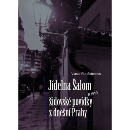 Jídelna Šalom a jiné židovské povídky z dnešní Prahy