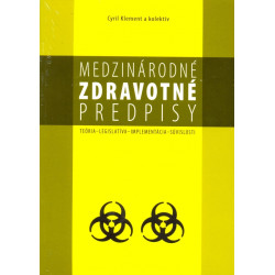 Medzinárodné zdravotné predpisy - teória, legislatíva, implement