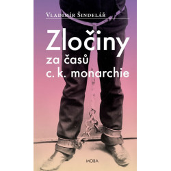 Zločiny za časů c.k. monarchie