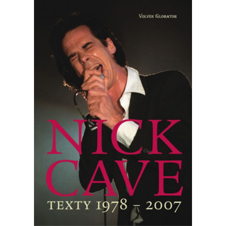 Nick Cave: Texty 1978–2007 - dvojjazyčné vydání