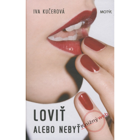 Loviť alebo nebyť