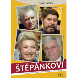 Štěpánkovi - Zdeněk, Jana, Martin a Petr v divadle, ve filmu, v životě...
