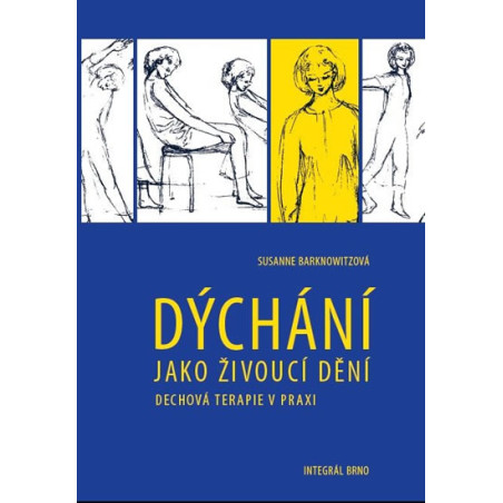Dýchání jako živoucí dění - Dechová cvičení v praxi