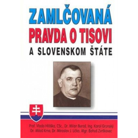 Zamlčovaná pravda o Tisovi a Slovenskom štáte