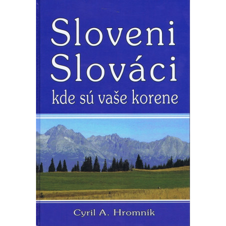 Sloveni, Slováci, kde su vaše korene