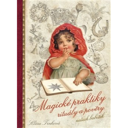 Magické praktiky, rituály a pověry našich babiček