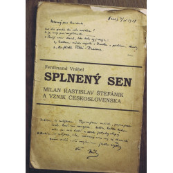 Splnený sen - Milan Rastislav Štefánik a vznik Československa