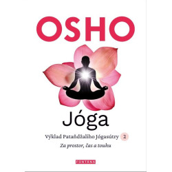 Jóga - Výklad Pataňdžaliho Jógasútry 2. Za prostor, čas a touhu