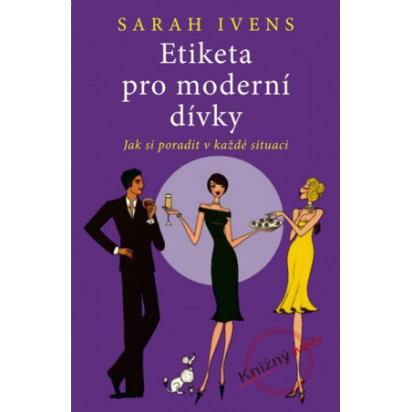 Etiketa pro moderní dívky - Jak si poradit v každé situaci