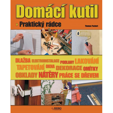 Domácí kutil - praktický rádce