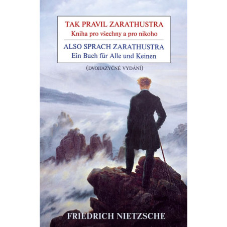 Tak pravil Zarathustra - Kniha pro všechny a pro nikoho / Also sprach Zarathustra - Ein Buch für Alle und Keinen
