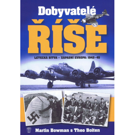 Dobyvatelé říše - Letecká bitva - Západní Evropa 1942-45 - brož.