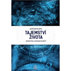 Tajemství života - Moderní věda a pradávná moudrost