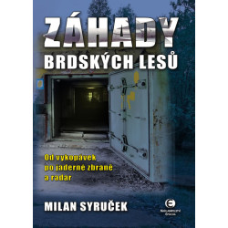 Záhady brdských lesů - Od vykopávek po jaderné zbraně a radar