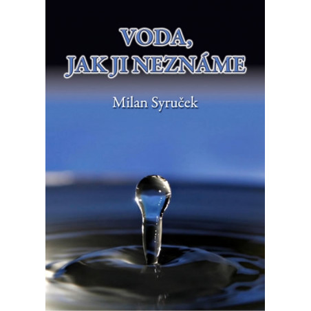 Voda, jak ji neznáme