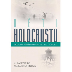 Děti holocaustu - Pravdivé příběhy o odv