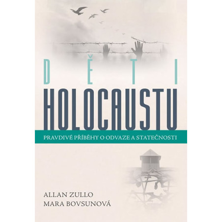 Děti holocaustu - Pravdivé příběhy o odv