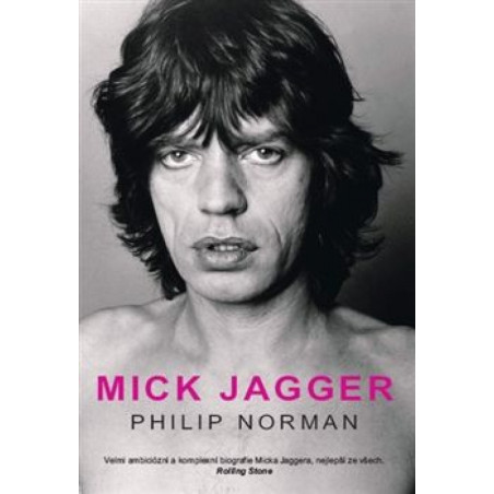 Mick Jagger - Velmi ambiciózní a komplexní biografie Micka Jaggera, nejlepší ze všech