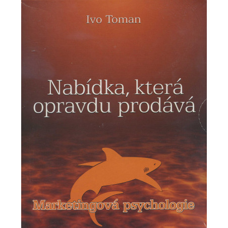 Nabídka, která opravdu prodává - Marketingová Psychologie