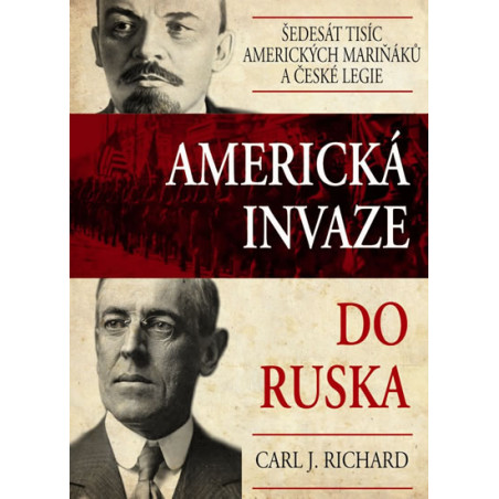 Americká invaze do Ruska - Šedesát tisíc amerických mariňáků a české legie