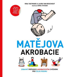 Matějova akrobacie - Zábavný průvodce akrobatickými cvičeními pro celou rodinu