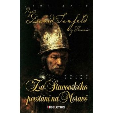 Rytíř David Tamfeld z Hranic 1 - Za Stavovského povstání na Moravě