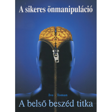 A sikeres önmanipuláció - A belsö beszéd titka