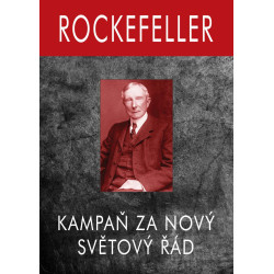 ROCKEFELLER. Kampaň za Nový Světový Řád