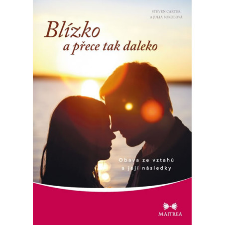 Blízko a přece tak daleko - Obava ze vztahů a její následky