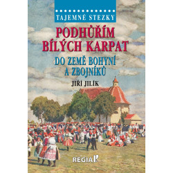 Tajemné stezky - Podhůřím Bílých Karpat do země bohyní a zbojníků