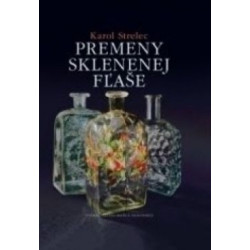 Premeny sklenenej fľaše