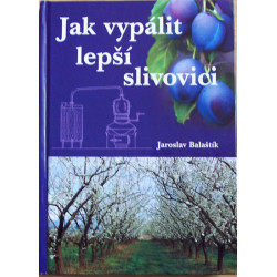 Jak vypálit lepší slivovici