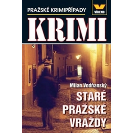 Staré pražské vraždy - Pražské krimipřípady