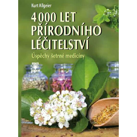 4000 let přírodního léčitelství - Úspěchy šetrné medicíny