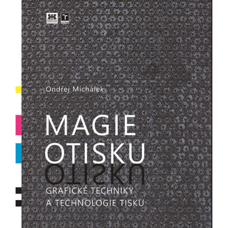 Magie otisku - Grafické techniky a technologie tisku