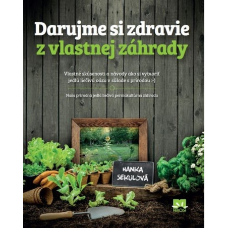 Darujme si zdravie z vlastnej záhrady