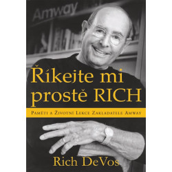 Říkejte mi prostě Rich - Paměti a životní lekce zakladatele Amway