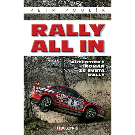 Rally all in - Autentický román ze světa rallye