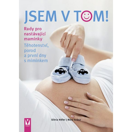 Jsem v tom! – Těhotenství, porod a první dny s miminkem