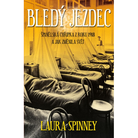Bledý jezdec - Španělská chřipka z roku 1918 a jak změnila svět