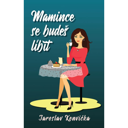 Mamince se budeš líbit
